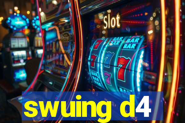 swuing d4